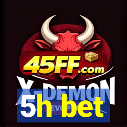 5h bet